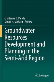 Groundwater Resources Development and Planning in the Semi-Arid Region by Chaitanya B. Pande - Paperback