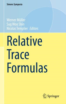 Relative Trace Formulas by Werner Muller - Hardback