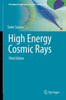 High Energy Cosmic Rays : 462 by Todor Stanev - Hardback
