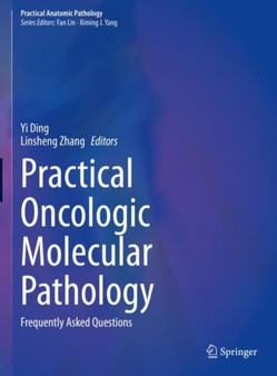 Practical Oncologic Molecular Pathology : Frequently Asked Questions by Yi Ding - Hardback