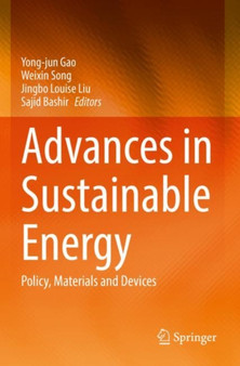 Advances in Sustainable Energy : Policy, Materials and Devices by Yong-jun Gao - Paperback