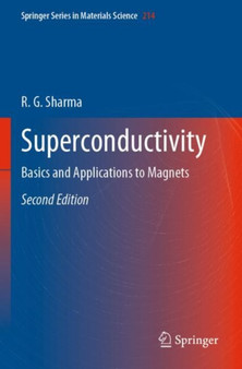 Superconductivity : Basics and Applications to Magnets : 214 by R.G. Sharma - Paperback