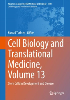 Cell Biology and Translational Medicine, Volume 13 : Stem Cells in Development and Disease : 1341 by Kursad Turksen - Hardback