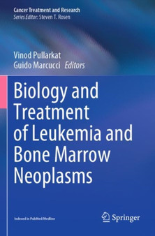 Biology and Treatment of Leukemia and Bone Marrow Neoplasms : 181 by Vinod Pullarkat - Paperback