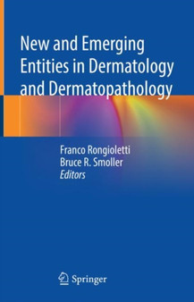 New and Emerging Entities in Dermatology and Dermatopathology by Franco Rongioletti - Hardback