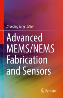 Advanced MEMS/NEMS Fabrication and Sensors by Zhuoqing Yang - Hardback