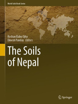 The Soils of Nepal by Roshan Babu Ojha - Hardback