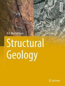 Structural Geology by A.R. Bhattacharya - Hardback