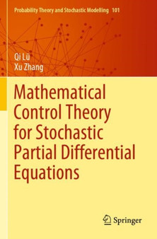 Mathematical Control Theory for Stochastic Partial Differential Equations : 101 by Qi Lu - Paperback