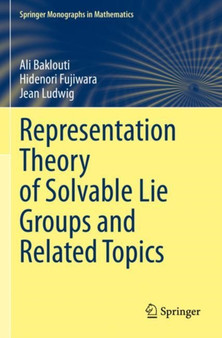 Representation Theory of Solvable Lie Groups and Related Topics by Ali Baklouti - Paperback