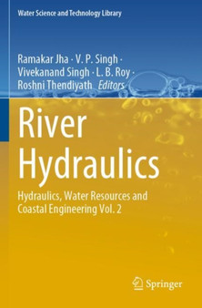 River Hydraulics : Hydraulics, Water Resources and Coastal Engineering Vol. 2 : 110 by Ramakar Jha - Paperback