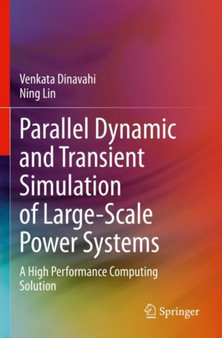 Parallel Dynamic and Transient Simulation of Large-Scale Power Systems : A High Performance Computing Solution by Venkata Dinavahi - Paperback