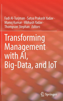 Transforming Management with AI, Big-Data, and IoT by Fadi Al-Turjman - Hardback