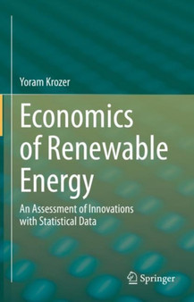 Economics of Renewable Energy : An Assessment of Innovations with Statistical Data by Yoram Krozer - Hardback
