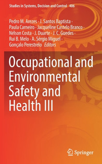 Occupational and Environmental Safety and Health III : 406 by Pedro M. Arezes - Hardback