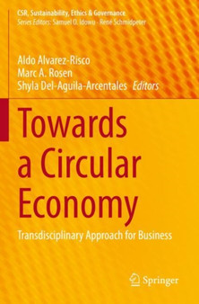 Towards a Circular Economy : Transdisciplinary Approach for Business by Aldo Alvarez-Risco - Hardback