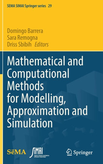 Mathematical and Computational Methods for Modelling, Approximation and Simulation : 29 by Domingo Barrera - Hardback