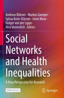 Social Networks and Health Inequalities : A New Perspective for Research by Andreas Klarner - Paperback