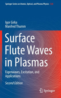 Surface Flute Waves in Plasmas : Eigenwaves, Excitation, and Applications : 120 by Igor Girka - Hardback
