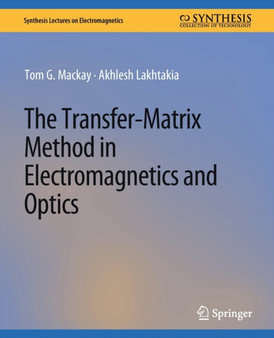 The Transfer-Matrix Method in Electromagnetics and Optics by Tom G. Mackay - Paperback