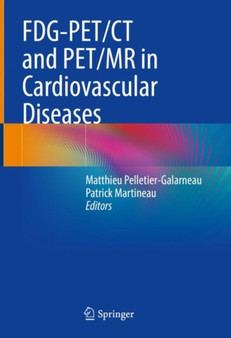 FDG-PET/CT and PET/MR in Cardiovascular Diseases by Matthieu Pelletier-Galarneau - Hardback FDG-PET/CT and PET/MR in Cardiovascular Diseases by Matthieu Pelletier-Galarneau - Hardback