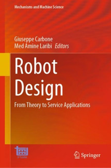 Robot Design : From Theory to Service Applications : 123 by Giuseppe Carbone - Hardback