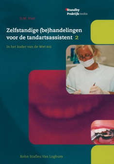Zelfstandige (Be)Handelingen Voor de Tandartsassistent : In Het Kader Van de Wet Big Deel 2 by D M Voet - Paperback