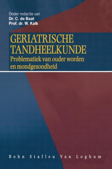 Geriatrische Tandheelkunde : de Problematiek Van Ouder Worden En Mondgezondheid by C De Baat - Hardback