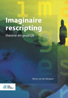 Imaginaire Rescripting : Theorie En Praktijk by Remco Van Der Wijngaart - Paperback