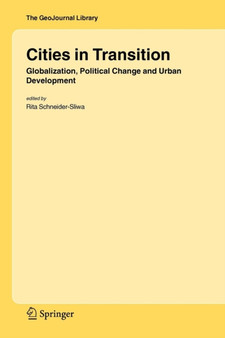 Cities in Transition : Globalization, Political Change and Urban Development : 83 by Rita Schneider-Sliwa - Paperback