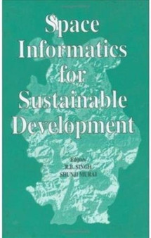 Space Informatics for Sustainable Development by S. Murai - Hardback