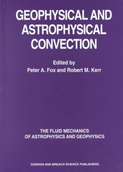 Geophysical & Astrophysical Convection by Peter A Fox - Hardback