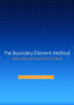 The Boundary Element Method : Applications in Sound and Vibration by A. Ali - Hardback