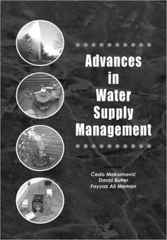 Advances in Water Supply Management : Proceedings of the CCWI '03 Conference, London, 15-17 September 2003 by Cedo Maksimovic - Hardback