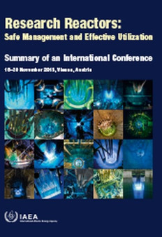 Research Reactors: Safe Management and Effective Utilization : Summary of an International Conference Held in Vienna, 16-20 November 2015 by IAEA - Paperback