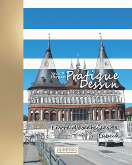 Pratique Dessin - XL Livre d'exercices 48 : Lubeck : 48 by York P Herpers - Paperback