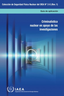 Nuclear Forensics in Support of Investigations (Spanish Edition) by International Atomic Energy Agency - Paperback