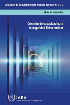 Building Capacity for Nuclear Security (Spanish Edition) by International Atomic Energy Agency - Paperback