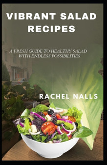 Vibrant Salad Recipes : A Fresh Guide to Healthy Salad with Endless Possibilities