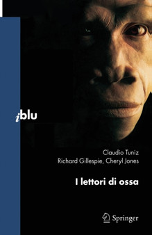 I lettori di ossa by Claudio Tuniz - Paperback