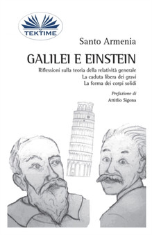 Galilei e Einstein : Riflessioni sulla teoria della relativita generale - La caduta libera dei gravi by Santo Armenia - Paperback