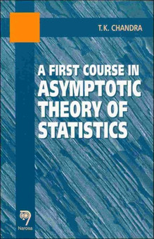 A First Course in Asymptotic Theory of Statistics by T.K. Chandra - Paperback
