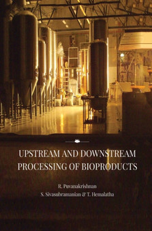 Upstream and Downstream Processing of Bioproducts by R Puvanakrishnan - Hardback