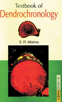 Textbook of Dendrochronology by S R Mishra - Hardback
