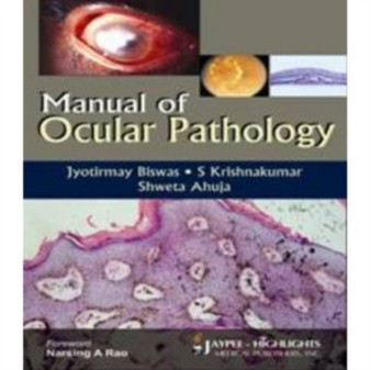 Manual of Ocular Pathology by Jyotirmay Biswas - Hardback