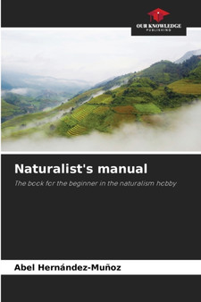 Naturalist's manual by Abel Hernandez-Munoz - Paperback