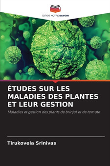 Etudes Sur Les Maladies Des Plantes Et Leur Gestion by Tirukovela Srinivas - Paperback