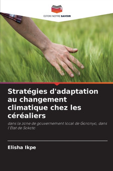 Strategies d'adaptation au changement climatique chez les cerealiers by Elisha Ikpe - Paperback