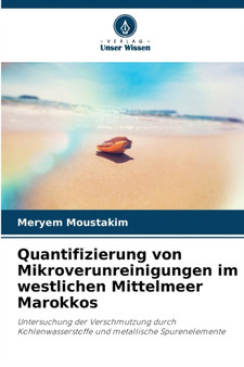 Quantifizierung von Mikroverunreinigungen im westlichen Mittelmeer Marokkos by Meryem Moustakim - Paperback