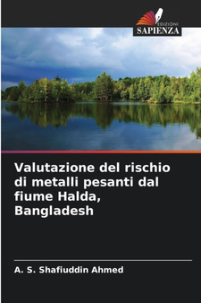 Valutazione del rischio di metalli pesanti dal fiume Halda, Bangladesh by A S Shafiuddin Ahmed - Paperback